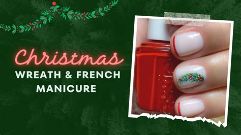 Christmas Wreath And French Manicure Youtube