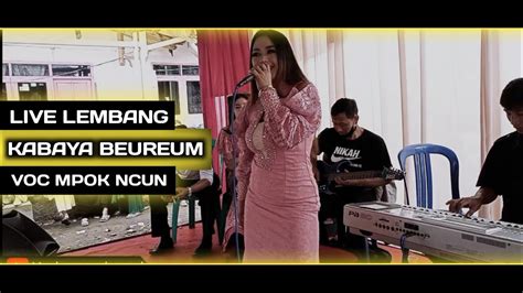 Kabaya Beureum Versi Bajidor Voc Mpok Ncun Live Youtube