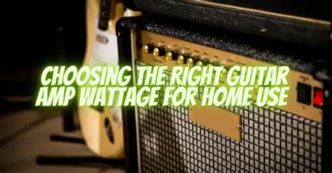 Choosing The Right Guitar Amp Wattage For Home Use All For Turntables