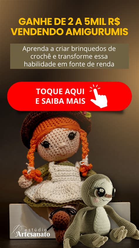 Como Fazer Amigurumi Tutorial Completo Para Iniciantes