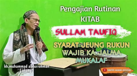 Pengajian Rutinan Kitab Sullam Taufiq Bahasa Sunda Syarat Jeung Rukun