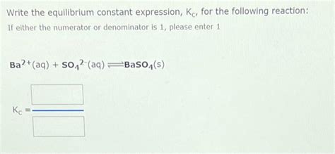 Solved Write The Equilibrium Constant Expression Kc Fo