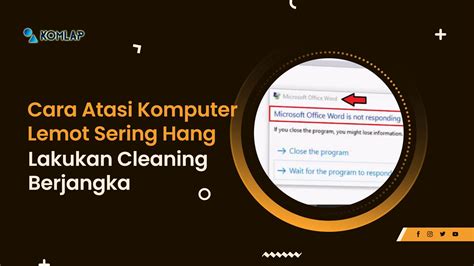 7 Cara Atasi Komputer Lemot Sering Hang Pasti Berhasil Komlap