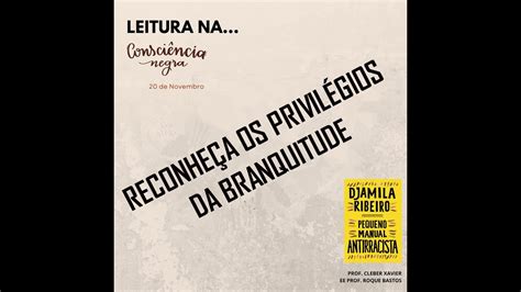 Cap 3 Reconheça os privilégios da branquitude Projeto Leitura na