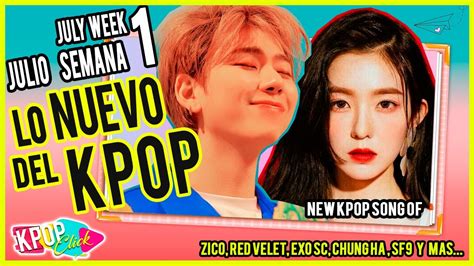 Canciones Nuevas De Kpop Julio Semana Chungha Zico Exosc