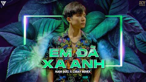 Em Xa Anh V O Trong M T Chi U M A Bay Remix Nam C X Ciray