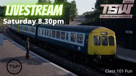 Train Sim World Class 101 Northern Transpennine LIvestream YouTube