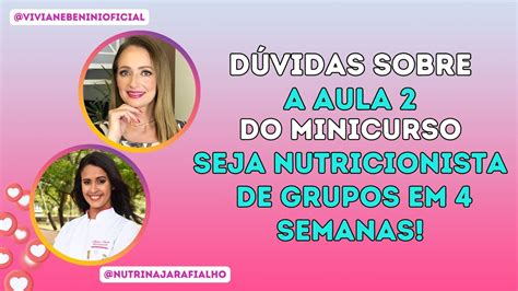 DÚVIDAS DA AULA 2 DO MINICURSO SEJA NUTRICIONISTA DE GRUPOS EM 4