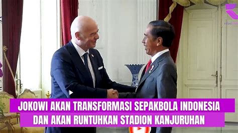 Pertemuan Jokowi Dengan Presiden Fifa Akan Transformasi Sepakbola