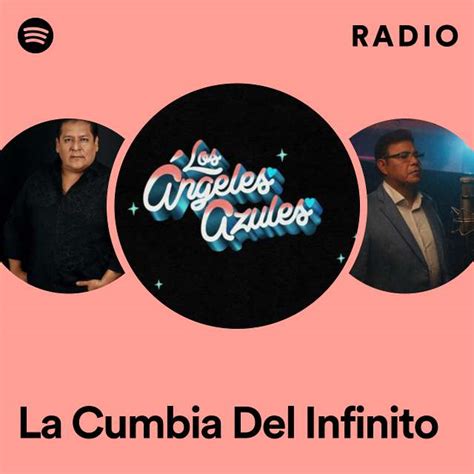 La Cumbia Del Infinito Radio Playlist By Spotify Spotify