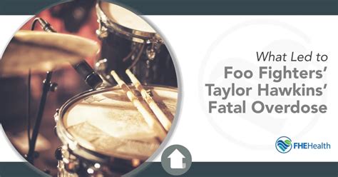 Taylor Hawkins Cause Of Death - About His Fatal OD | FHE Health