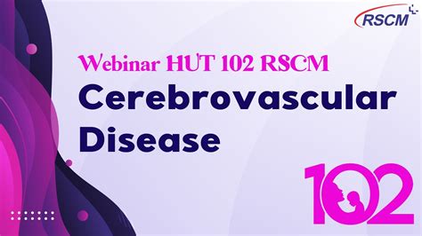 Webinar Hut 102 Rscm Cerebrovascular Disease Youtube