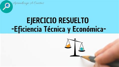 Ejercicio Resuelto Eficiencia Técnica Y Económica Economía😁 Youtube