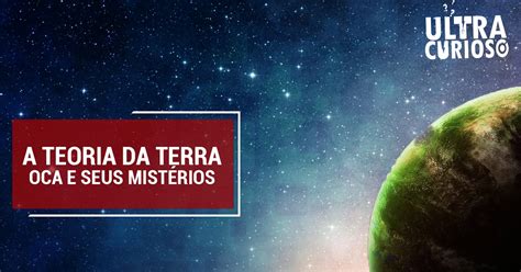 A teoria da terra oca e seus mistérios A Nerdologia