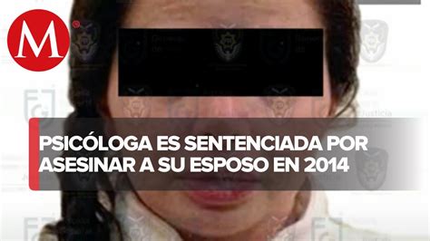 En Cdmx Sentencian A 46 Años De Prisión A Psicóloga Que Mató Y Descuartizó A Su Pareja Vídeo