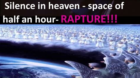 SILENCE IN HEAVEN REV 8 1 SPACE OF HALF AN HOUR RAPTURE YouTube