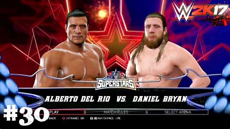 Wwe 2k17 Alberto Del Rio Vs Daniel Bryan Match Gameplay 30 Playstation