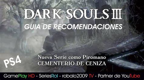 Dark Souls 3 Cementerio De Ceniza Guia De Recomendaciones SeriesRol