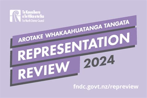 Representation Review 2024 Arotake Whakaahuatanga Tangata 2024 Far North District Council