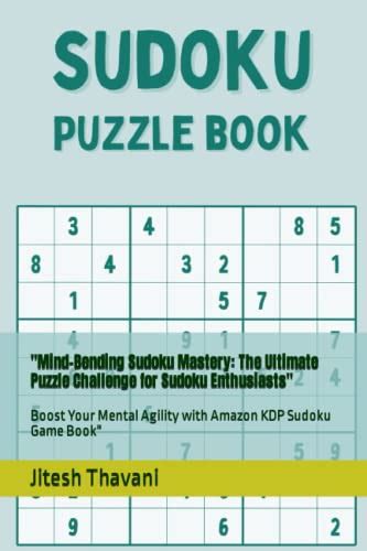 Mind Bending Sudoku Mastery The Ultimate Puzzle Challenge For Sudoku