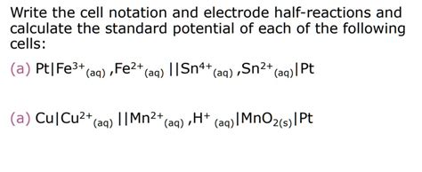 Solved Write The Cell Notation And Electrode Half Reactions And