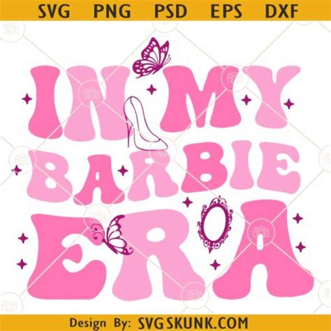 In My Barbie Era SVG Groovy Barbie Girl SVG Come On Lets Go Party SVG