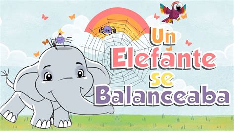 Un Elefante Se Balanceaba Hd Canci N Infantil Youtube