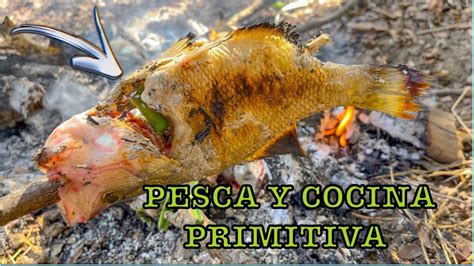 Pesca Y Cocina Primitiva YouTube