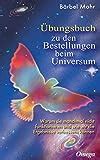 Bestellungen beim Universum Ein Handbuch zur Wunscherfüllung Amazon