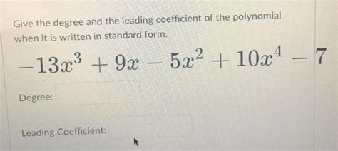 Answered Give The Degree And The Leading Coefficient Of The Kunduz