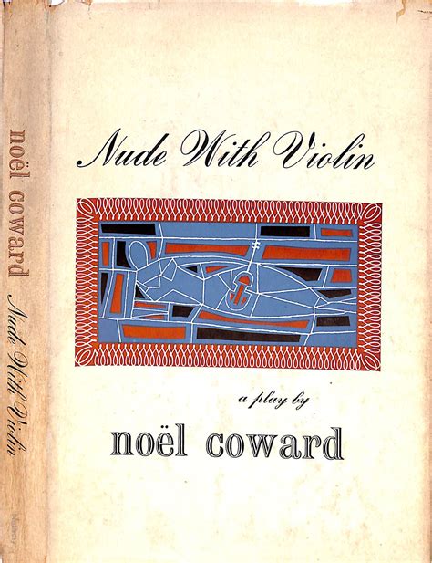 Nude With Violin by COWARD Noël Very Good Hardcover 1958 1st Edition The Cary Collection