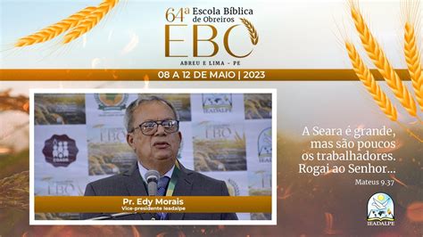 Pr Edy Morais Ebo Escola B Blica De Obreiros Ao Vivo