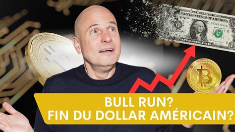 Bullrun Pr Parez Vous Fin Du Dollar Mythe Ou R Alit Youtube