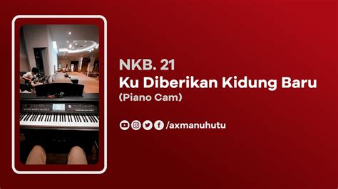 Nkb Ku Diberikan Kidung Baru Piano Cam Youtube