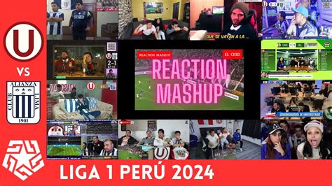 Universitario Vs Alianza Lima Reacciones Combinadas Youtube