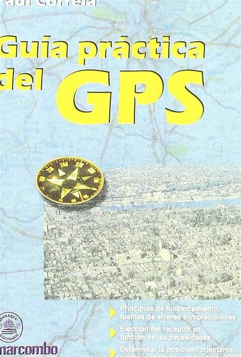 Guía Práctica Sobre Cómo Utilizar Un Gps De Manera Efectiva