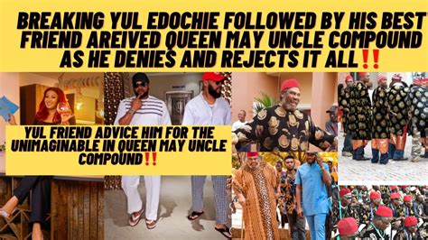 Yul Edochie And Bestie Arrive Queen May Uncle Compound As Yul Denies