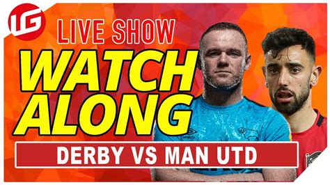 Derby County Vs Manchester Utd Live Watchalong Youtube