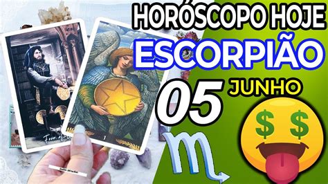 🤑o Dinheiro Chega 💲 Horoscopo Do Dia De Hoje EscorpiÃo 5 Junho 2022♏