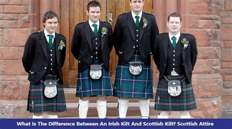 What Is The Difference Between An Irish Kilt And Scottish Kilt