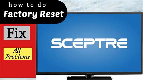 How To Reset Sceptre Tv Sceptre Tv Factory Reset Youtube