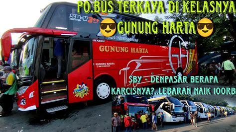 Akhirnya Sam Dony Dapat Juga Tiket Bus Sby Denpasar Naik Gunung Harta