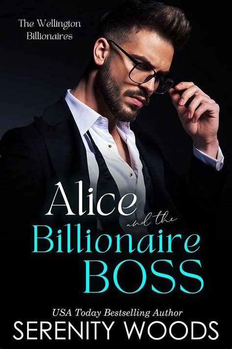 Alice And The Billionaire Boss The Wellington Billionaires A Boss In