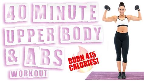 40 Minute Upper Body And Abs Workout 🔥burn 415 Calories 🔥 Youtube Workout Abs Workout Upper