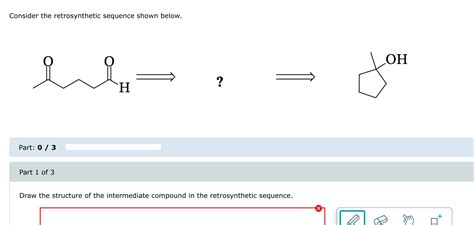 Solved Consider The Retrosynthetic Sequence Shown Chegg