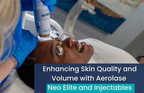 Enhancing Skin Quality And Volume With Aerolase Neo Elite And