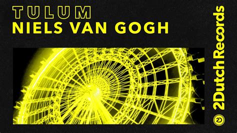 Niels Van Gogh Tulum Official Audio Youtube