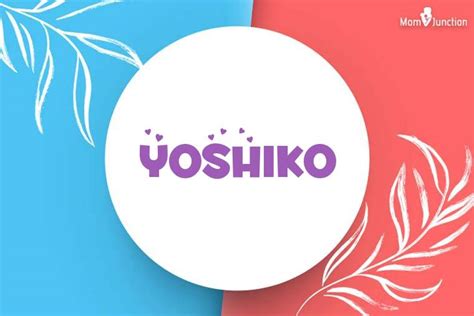 Explore Yoshiko: Meaning, Origin & Popularity