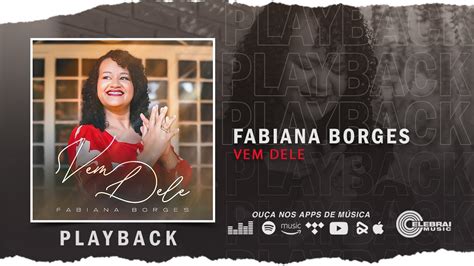 Fabiana Borges Vem Dele Playback Youtube