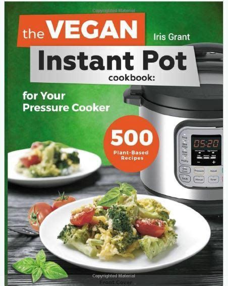 The Vegan Instant Pot Cookbook 500 Plant Based Recipes Paperback 2020